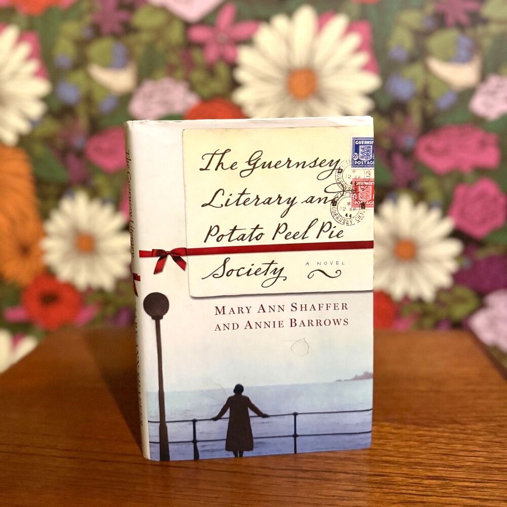 The Guernsey Literary and Potato Peel Pie Society by Mary Ann Shaffer Hardcover